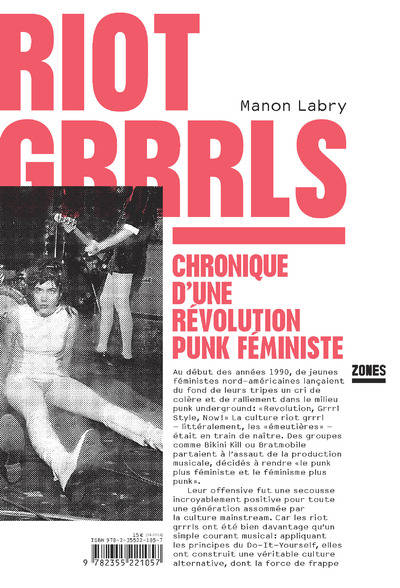 &laquo;&nbsp;Riot Grrrls, Chronique d&rsquo;une révolution punk féministe&nbsp;&raquo; : quand Manon Labry incite à continuer la&nbsp;lutte