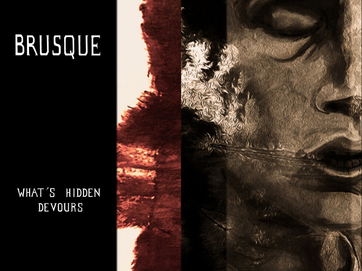 Brusque, &laquo;&nbsp;What&rsquo;s Hidden Devours&nbsp;&raquo; : Idées noires&nbsp;dévorantes